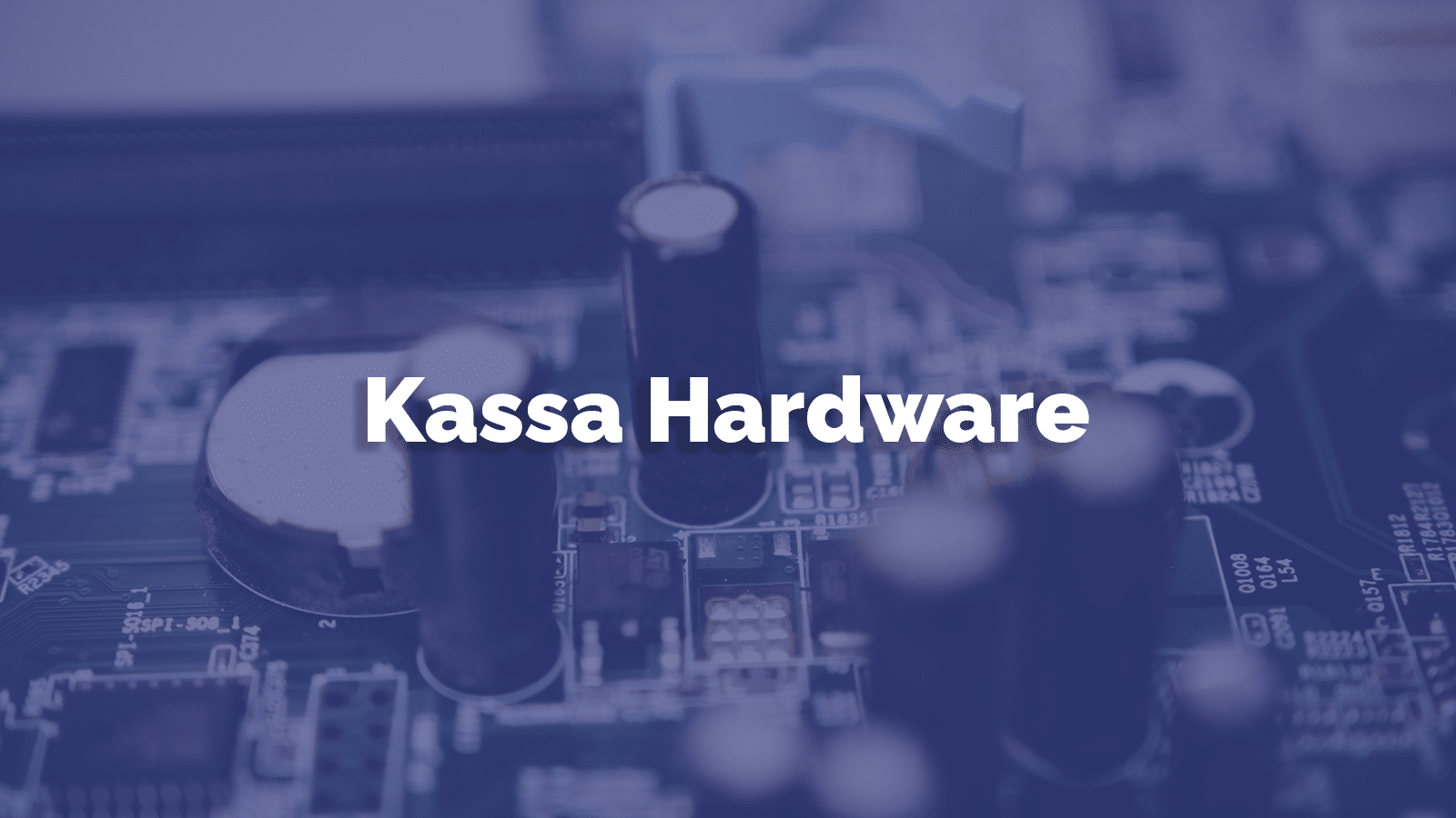 Kassa hardware